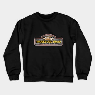 Old Town Ragged Ass Road Yellowknife NWT Crewneck Sweatshirt